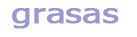 grasas